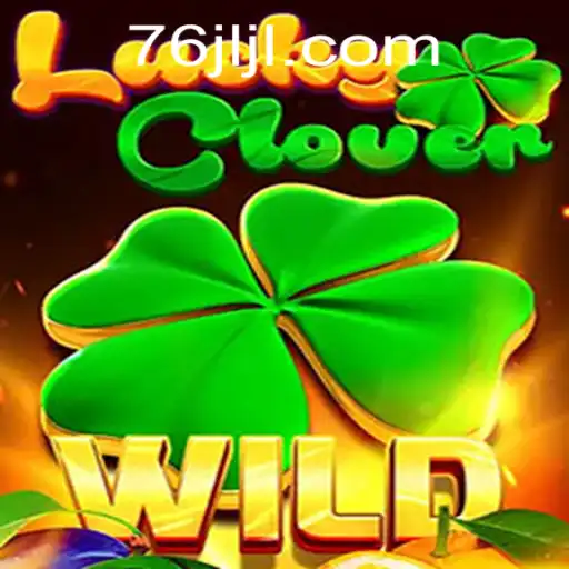 Discover the Exciting World of LuckyClover at 76JL.COM