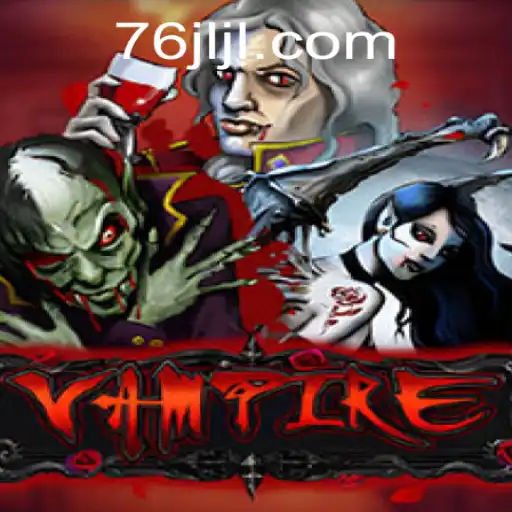 Vampire: Unveiling the Mysteries of 76JL.COM